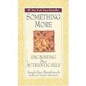 Something More: Excavating Your Authentic Self