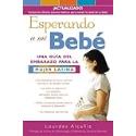 Esperando a mi beb??: Una gu??a del embarazo para la mujer latina (Spanish Edition)