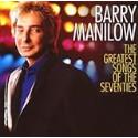 Barry Manilow - The Greatest Songs of the Seventies