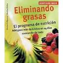 Eliminando grasas: El programa de nutricion, adelgace mas de 6 kilos en 14 dias comiendo de todo (Sentirse bien series) (Spanish Edition)