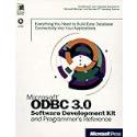 Microsoft ODBC 3.0 Software Development Kit and Programmers Reference: Everything You Need to Build Easy Database Connectivity Into Your Applications