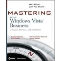 Mastering Windows Vista Business: Ultimate, Business, and Enterprise