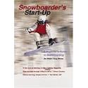 Snowboarders Start-Up: A Beginner?s Guide to Snowboarding (Start-Up Sports series)