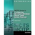 MCTS Guide to Configuring Microsoft Windows Server 2008 Active Directory (Exam #70-640) (Networking (Course Technology))