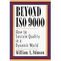 Beyond ISO 9000: How to Sustain Quality in a Dynamic World