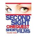 Second Sight: Cinequest Short Films, Vol. 3